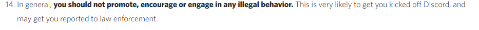 In general, you should not promote, encourage or engage in any illegal behavior. 
	This is very likely to get you kicked off Discord, and may get you reported to law enforcement.